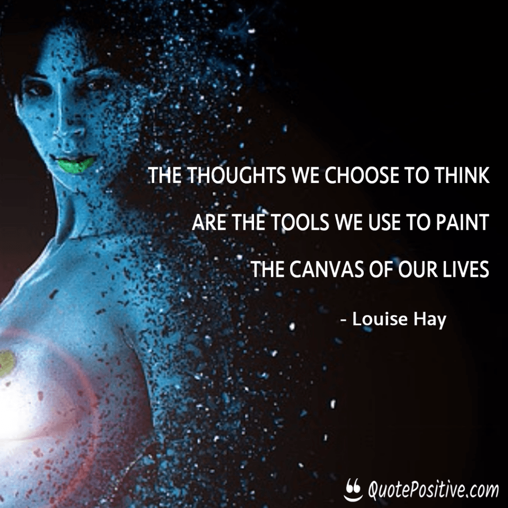 thoughts-we-choose-canvas-of-our-lives-louise-hay